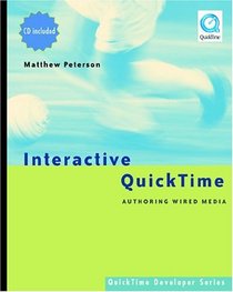 Interactive QuickTime: Authoring Wired Media (QuickTime Developer) (QuickTime Developer Series)
