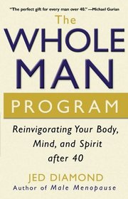 The Whole Man Program: Reinvigorating Your Body, Mind, and Spirit after 40