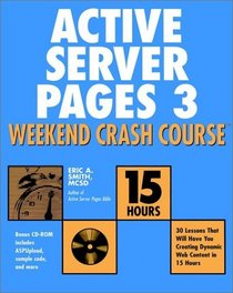 Active Server Pages 3 Weekend Crash Course (with CD-ROM)