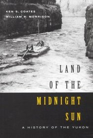 Land Of The Midnight Sun: A History Of The Yukon (Carleton Library)