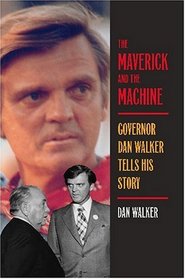 The Maverick and the Machine: Governor Dan Walker Tells His Story