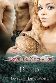 Bend (Love in Xxchange, Bk 3)