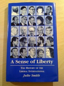 Sense of Liberty: History of the Liberal International 1947-1997