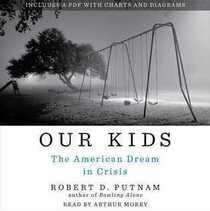 Our Kids: The American Dream in Crisis (Audio CD) (Unabridged)