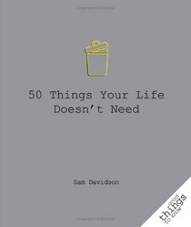 50 Things Your Life Doesn't Need (Good Things to Know)