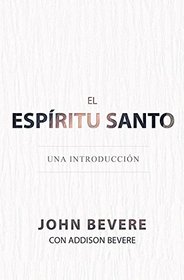 El Espritu Santo /The Holy Spirit: Una Introduccion /An Introduction (Spanish Edition)