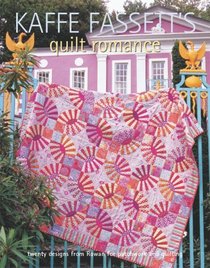 Kaffe Fassett's Quilt Romance: 20 Projects to Suit All Skill Levels by