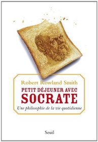 Petit déjeuner avec Socrate (French Edition)
