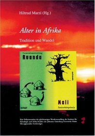 Alter in Afrika. Tradition und Wandel.