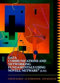 Data Communications and Networking Fundamentals Using Novell Netware Release 3.11