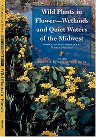 Wild Plants In Flower--Wetlands And Quiet Waters Of The Midwest (Wild Plants in Flower)