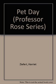 Pet Day (Professor Rose Series)