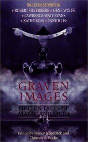Graven Images : Fifteen Tales of Dark Magic and Ancient Myth