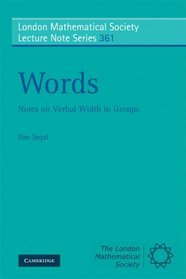 Words: Notes on Verbal Width in Groups (London Mathematical Society Lecture Note Series)