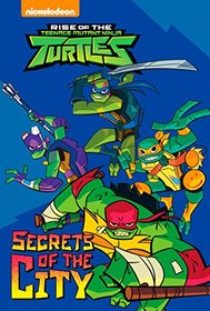 Secrets of the City (Rise of the Teenage Mutant Ninja Turtles #2)