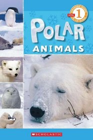 Polar Animals (Scholastic Reader Level 1)