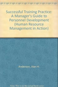 Successful Training Practice: A Manager's Guide to Personnel Development (Human Resource Management in Action)