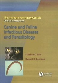 5-minute Veterinary Consult: Clinical Companion Canine  Feline, Infectious Disease  Parasitology (5-Minute Consult)
