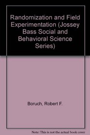 Randomization and Field Experimentation (Jossey Bass Social and Behavioral Science Series)