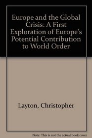 Europe and the Global Crisis: A First Exploration of Europe's Potential Contribution to World Order