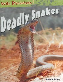 Deadly Snakes (Wild Predators)
