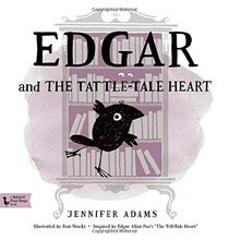 Edgar and the Tattle-Tale Heart: A BabyLit Book: Inspired by Edgar Allan Poe's 