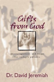 Gifts from God: Encouragement and Hope for Today's Parents