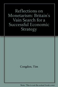 Reflections on Monetarism: Britain's Vain Search for a Successful Economic Strategy