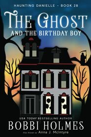 The Ghost and the Birthday Boy (Haunting Danielle)