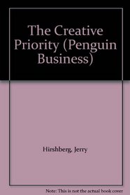 The Creative Priority (Penguin Business)