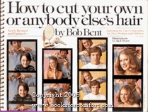 HOW TO CUT YOUR OWN OR ANYBODY ELSE'S HAIR, REVISED
