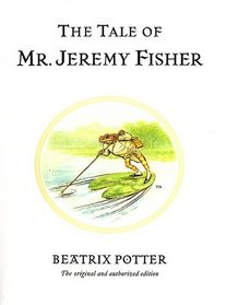 The Tale of Mr. Jeremy Fisher (The World of Beatrix Potter: Peter Rabbit)