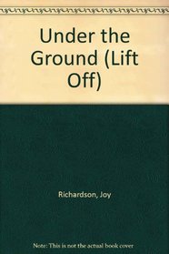 Under the Ground (Lift Off)