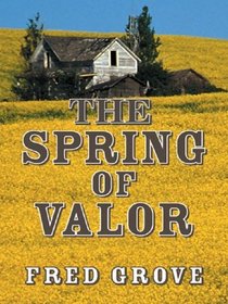 Five Star First Edition Westerns - The Spring of Valor