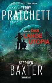 Das Lange Utopia: Lange Erde 4 - Roman