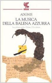 La musica della balena azzurra. La cultura araba, l'Islam, l'Occidente