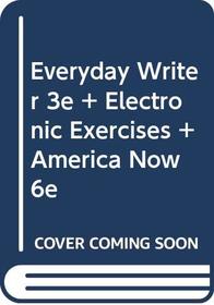 Everyday Writer 3e & Electronic Exercises & America Now 6e