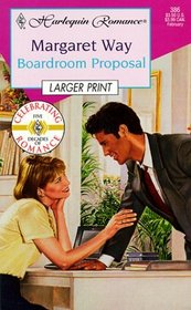 Boardroom Proposal (Marrying the Boss) (Harlequin Romance, No 3540) (Larger Print)