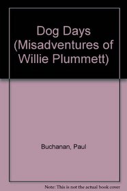 Dog Days (Misadventures of Willie Plummett)