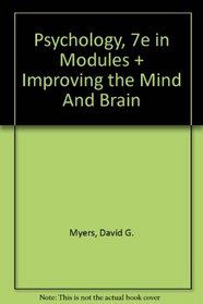 Psychology, Seventh Edition in Modules (spiral)  & Improving the Mind and Brain