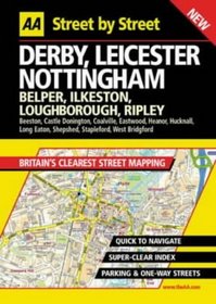 AA Street by Street: Derby, Leicester, Nottingham, Belper, Ilkeston, Loughboroug