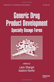 Generic Drug Product Development: Specialty Drug Forms (Drugs and the Pharmaceutical Sciences)