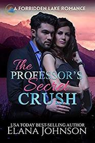 The Professor's Secret Crush: A Sweet Dark Romance (Forbidden Lake Romance)