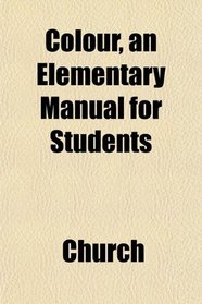Colour, an Elementary Manual for Students
