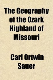 The Geography of the Ozark Highland of Missouri