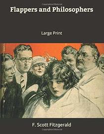 Flappers and Philosophers: Large Print