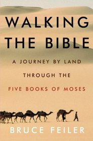 Walking The Bible - Journey By Land Through The Five Books Of Moses