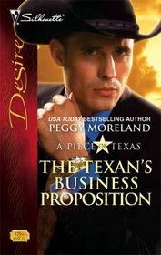 The Texan's Business Proposition (Piece of Texas, Bk 4) (Silhouette Desire, No 1796)