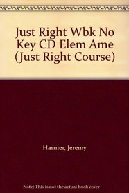 Just Right Workbook without Key: Elementary American English Version (Just Right Course)