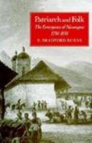 Patriarch and Folk : The Emergence of Nicaragua, 1798-1858